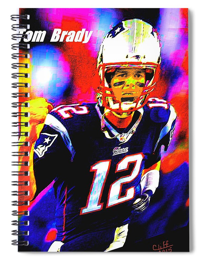 Football Spiral Notebook featuring the painting Tom Brady by Cliff Wilson