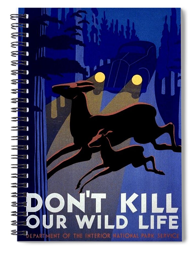 United States Spiral Notebook featuring the photograph Vintage Poster - Don't Kill Our Wild Life by Benjamin Yeager