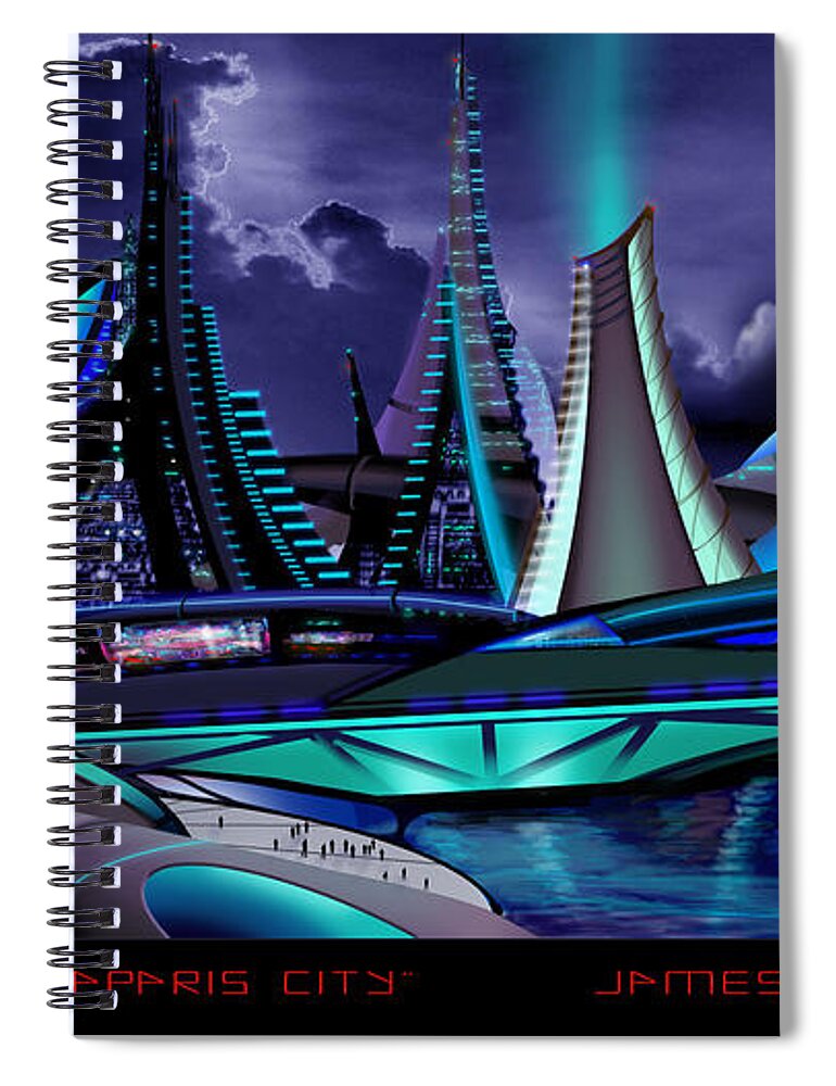 Science Fiction City Spiral Notebook featuring the painting Meraparis City by James Hill
