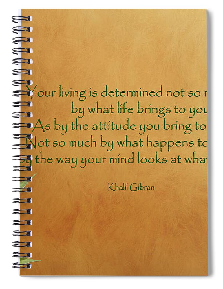 Khalil Gibran Spiral Notebook featuring the photograph 23- Your Living Is Determined by Joseph Keane