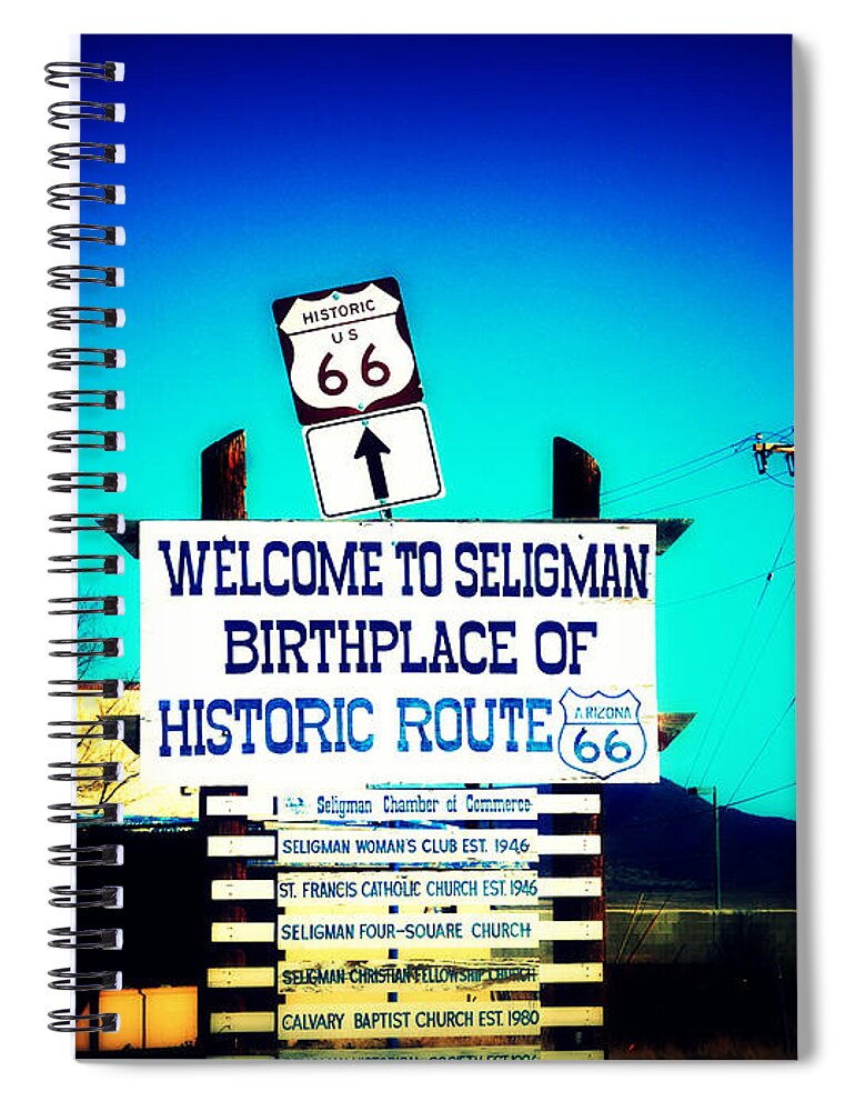Welcome To Seligman Spiral Notebook featuring the photograph Birthplace of Route 66 by Susanne Van Hulst