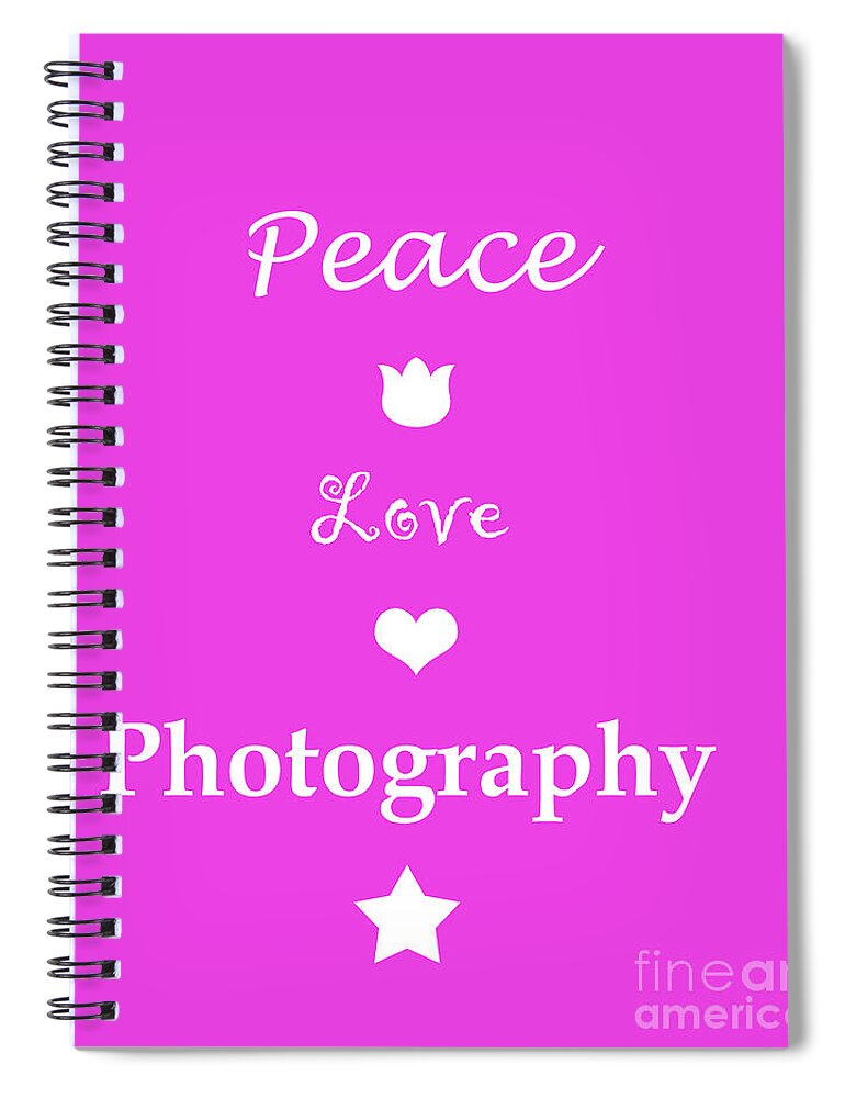 Peace Spiral Notebook featuring the photograph Peace Love Photography by Traci Cottingham