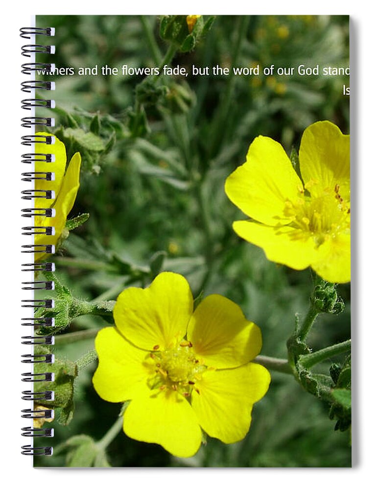 Scriptue And Picture Isaiah 40:8 Spiral Notebook featuring the photograph Scriptue and Picture Isaiah 40 8 by Ken Smith