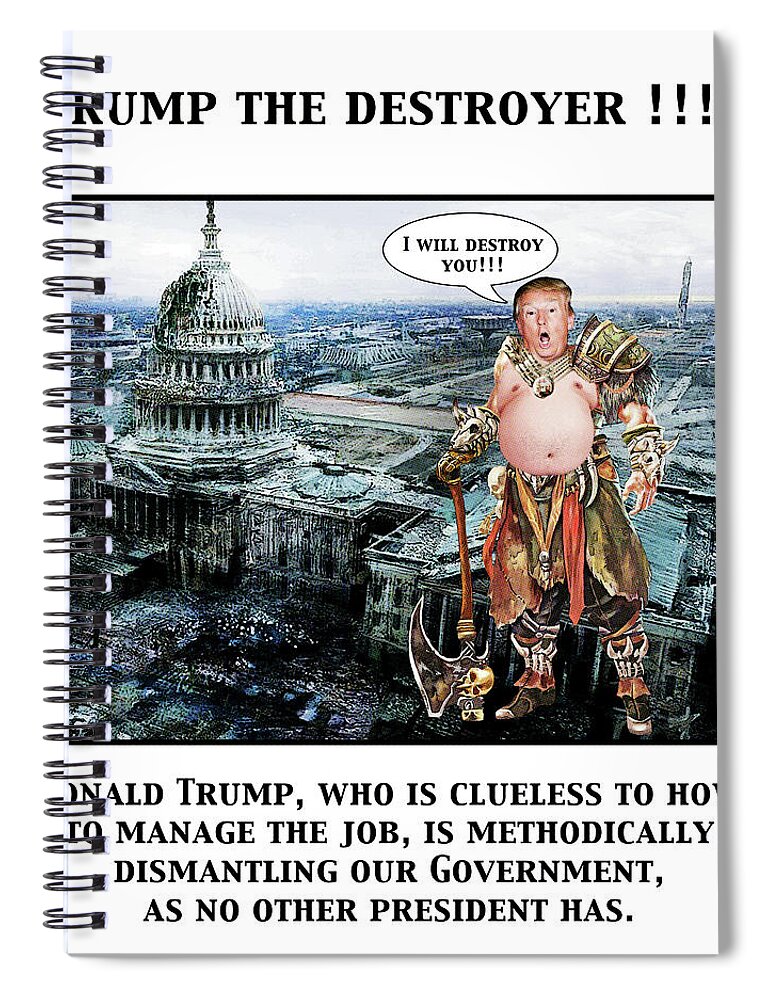 Donald Trump Spiral Notebook featuring the digital art The Destroyer by Joe Palermo