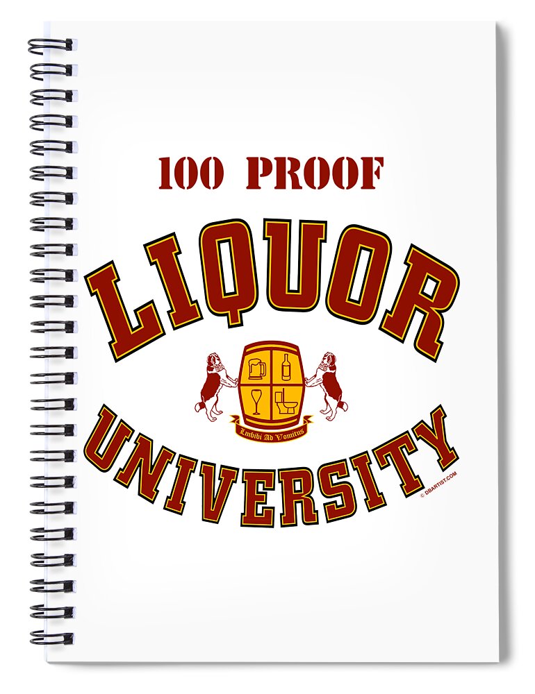 Liquor U Spiral Notebook featuring the digital art 100 Proof by DB Artist