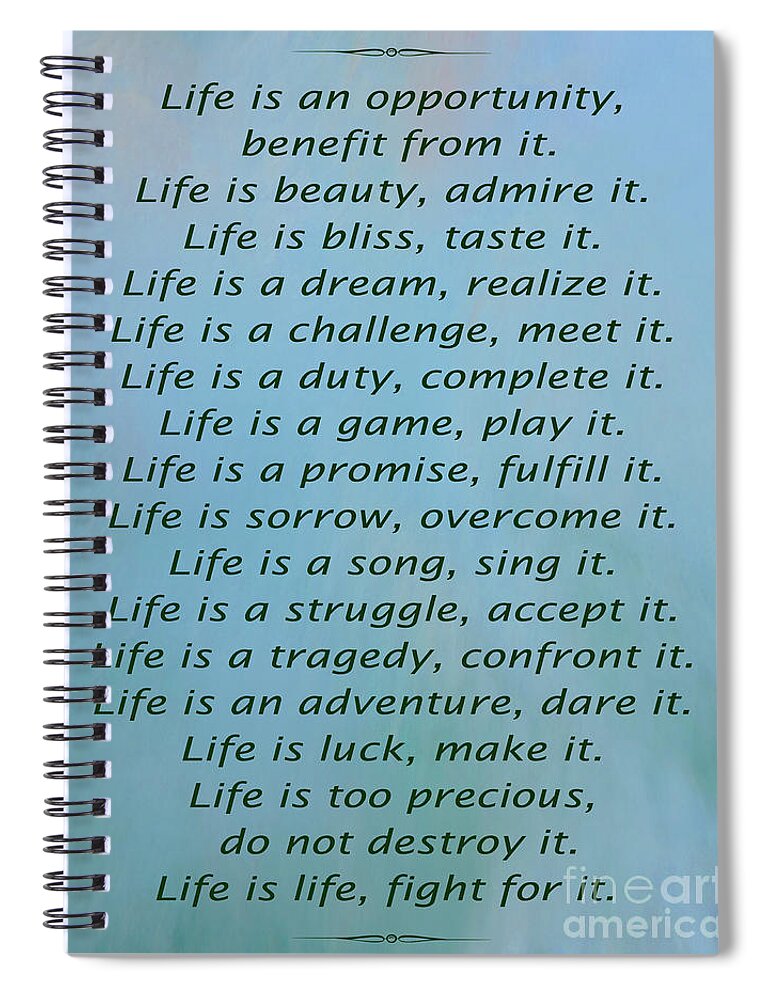 Inspirational Quotes Spiral Notebook featuring the photograph 33- Life Is by Joseph Keane