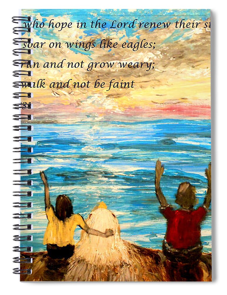Isaiah 40:31 But Those Who Hope In The Lord  Will Renew Their Strength.they Will Soar On Wings Like Eagles;  They Will Run And Not Grow Weary Spiral Notebook featuring the painting Soar on wings like eagles... #7 by Amanda Dinan