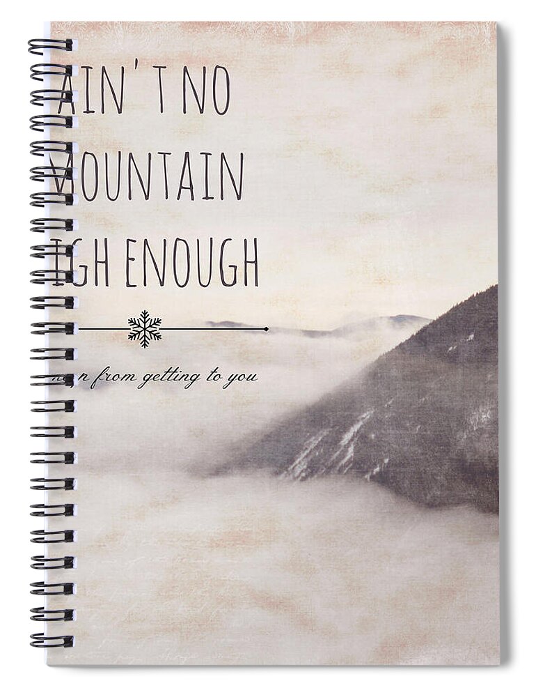 Brandi Fitzgerald Spiral Notebook featuring the digital art Ain't No Mountain High Enough v1 by Brandi Fitzgerald