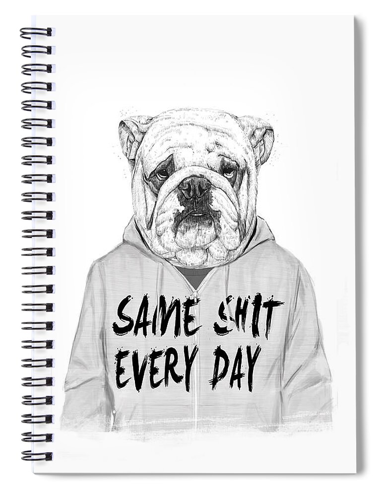 Bulldog Spiral Notebook featuring the mixed media Same shit... by Balazs Solti