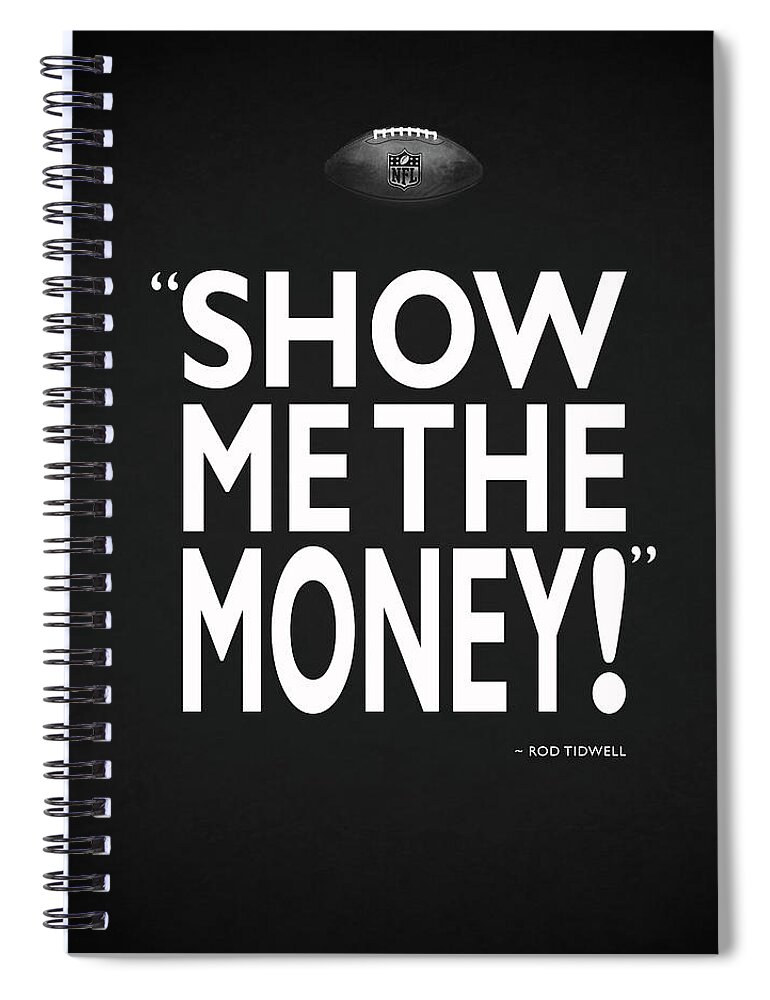 Jerry Maguire Spiral Notebook featuring the photograph Show Me The Money by Mark Rogan