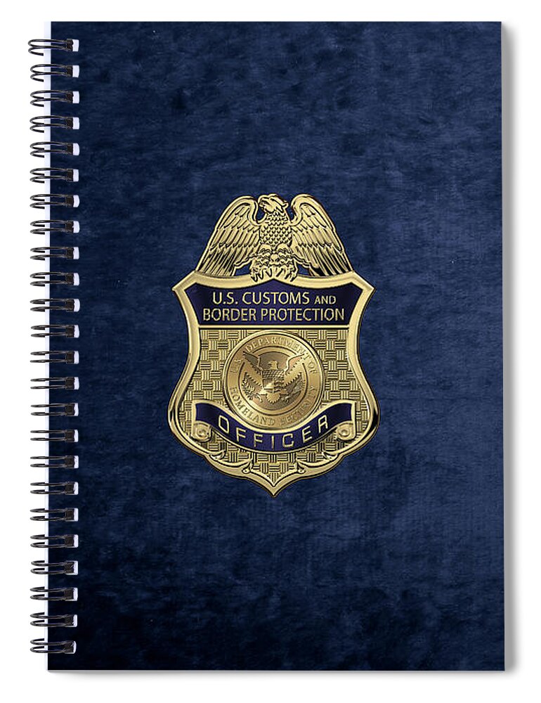'law Enforcement Insignia & Heraldry' Collection By Serge Averbukh Spiral Notebook featuring the digital art U. S. Customs and Border Protection - C B P Officer Badge over Blue Velvet by Serge Averbukh
