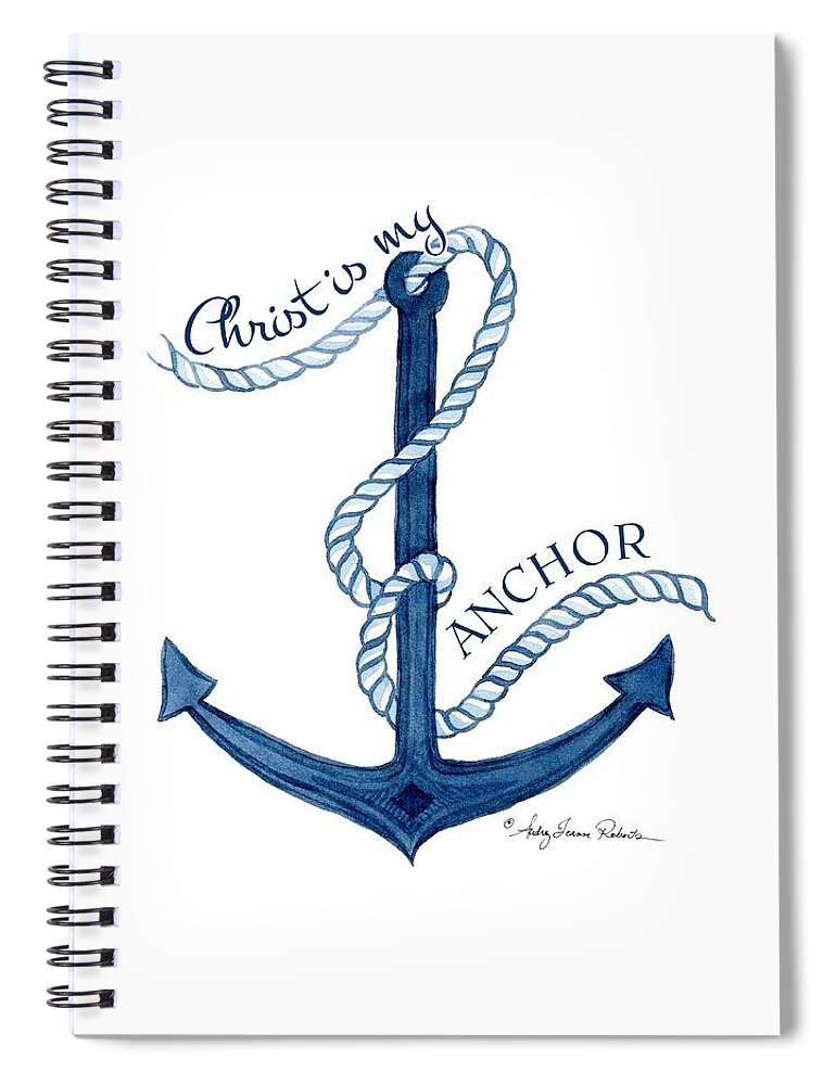 Sea Spiral Notebook featuring the painting Beach House Nautical Ship Christ is my Anchor by Audrey Jeanne Roberts