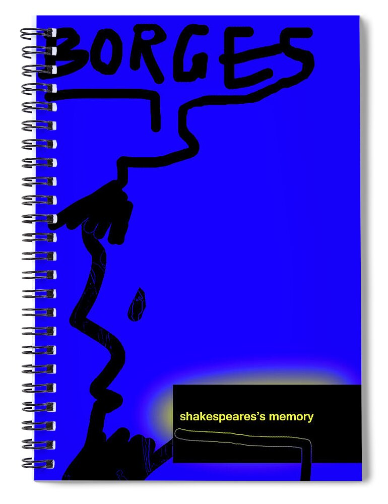 Borges Spiral Notebook featuring the drawing Borges Shakespeares Memory by Paul Sutcliffe