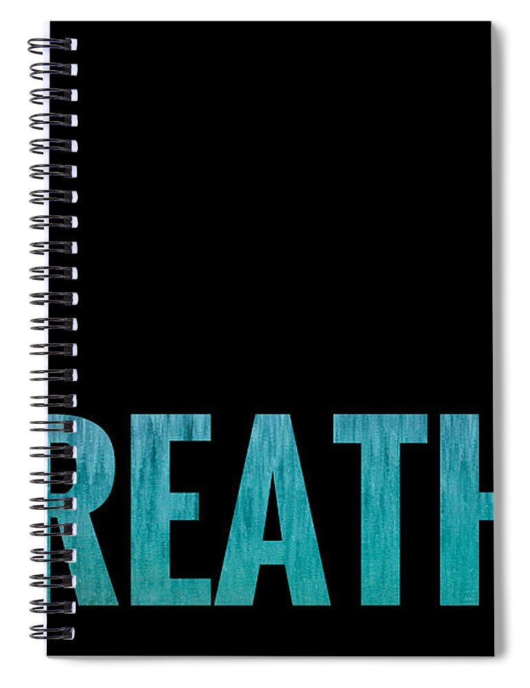 Breathe Spiral Notebook featuring the digital art Breathe Black Background by Leah McPhail