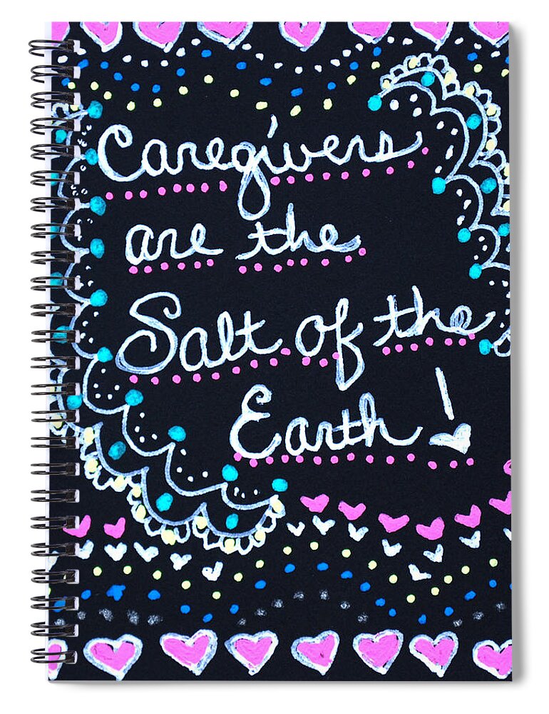 Caregiver Spiral Notebook featuring the drawing Caregivers Are The Salt Of The Earth by Carole Brecht