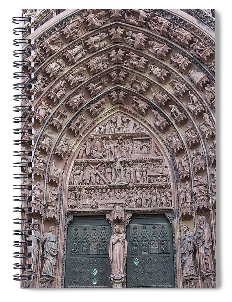 Alsace Spiral Notebook featuring the photograph Central Portal of the Cathedral by Teresa Mucha