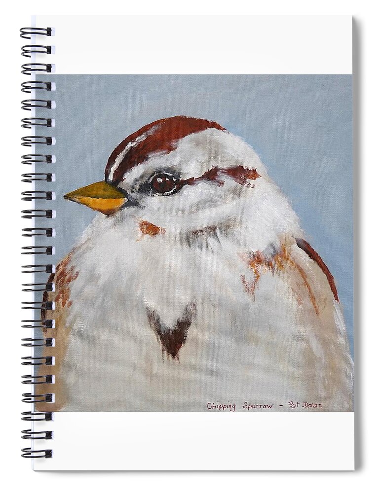 Chipping Sparrow Spiral Notebook featuring the painting Chipping Sparrow by Pat Dolan