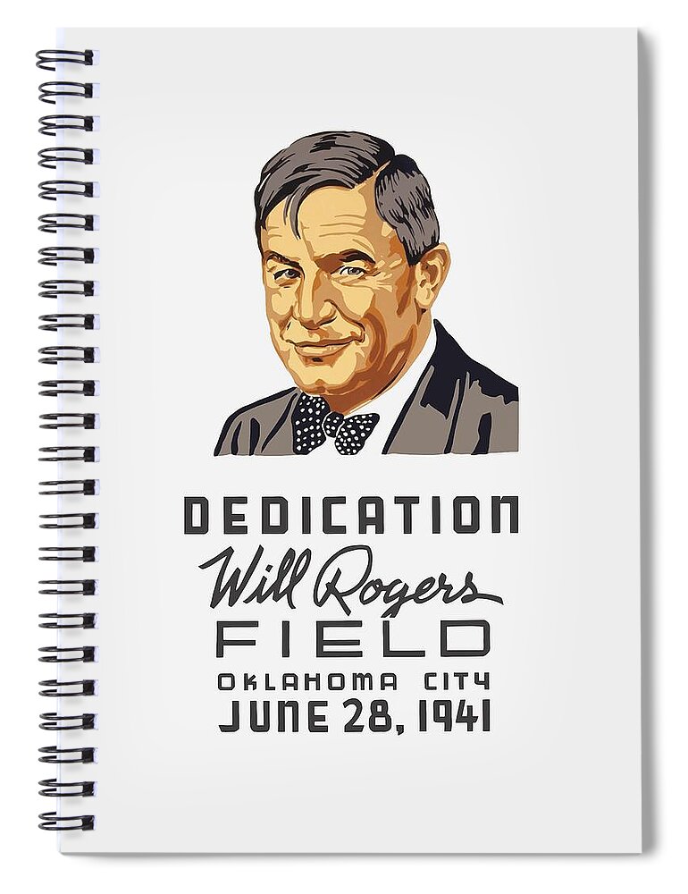 Will Rogers Spiral Notebook featuring the painting Dedication Will Rogers Field by War Is Hell Store