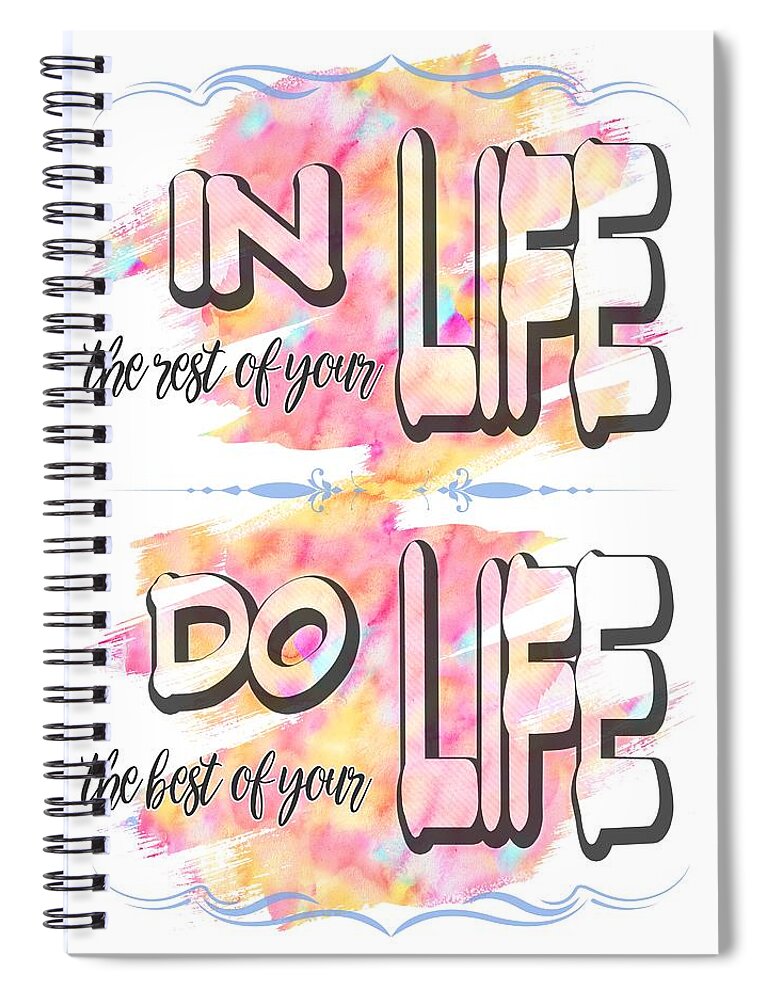 Watercolor Brushstrokes Spiral Notebook featuring the painting Do the best of your life Inspiring Typography by Georgeta Blanaru