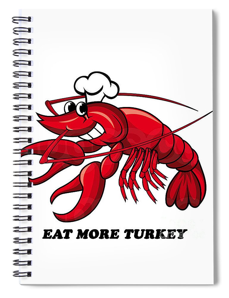 Lobster Spiral Notebook featuring the photograph Eat More Turkey by Marty Saccone