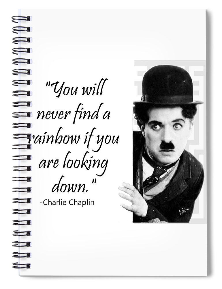 Chalie Spiral Notebook featuring the photograph Find a Rainbow - Chaplin Quote by Maria Aduke Alabi