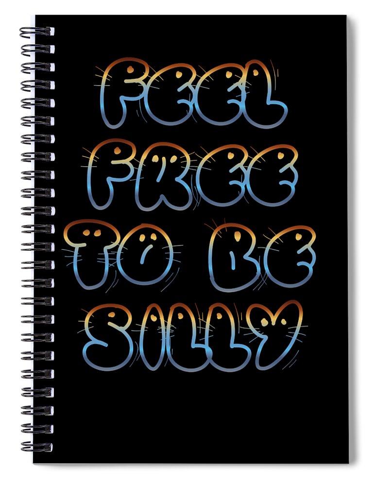 Feel Spiral Notebook featuring the digital art Free To Be Silly by Rachel Hannah