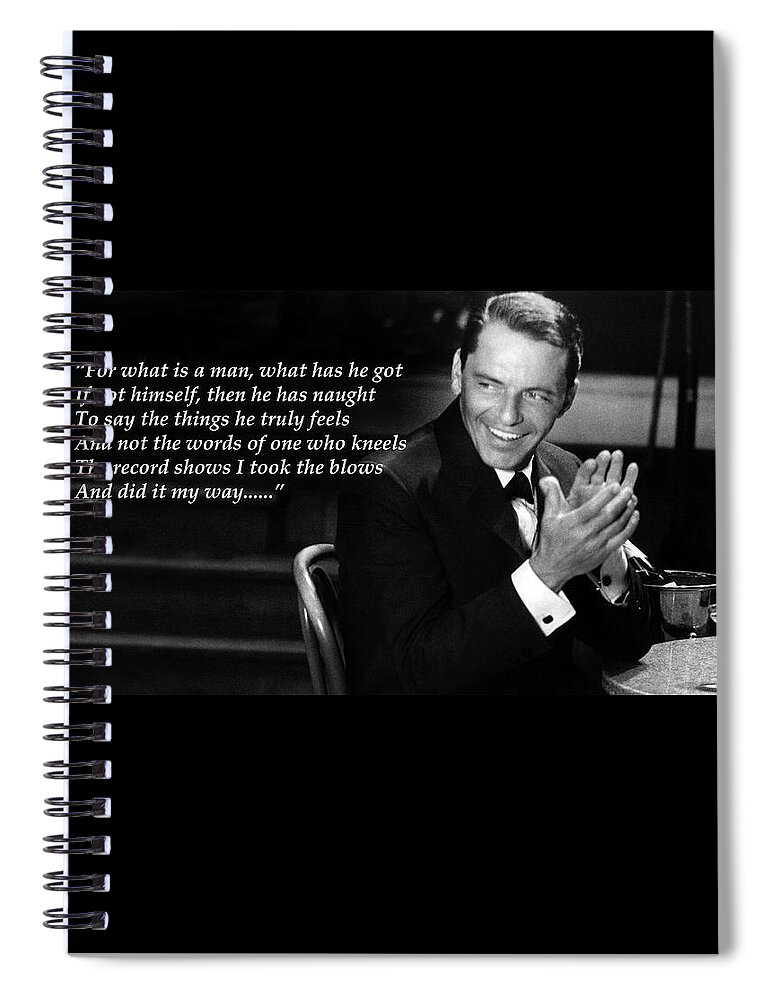 Sinatra Spiral Notebook featuring the photograph I Did It My Way - Ol' Blue Eyes by Doc Braham