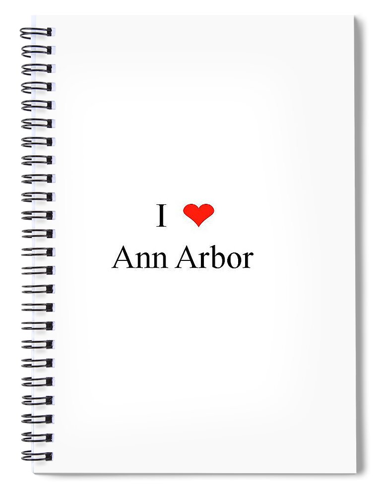 I Love Ann Arbor Spiral Notebook featuring the digital art I Love Ann Arbor by Pat Cook