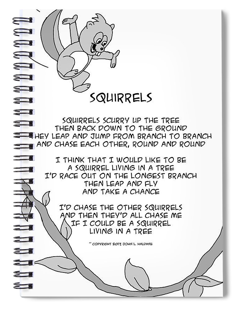 Squirrel Spiral Notebook featuring the drawing I Would Like to Be a Squirrel by John Haldane