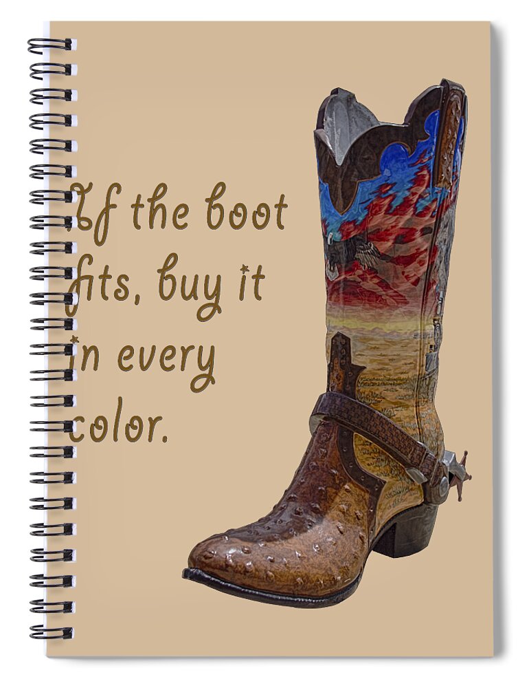 If The Boot Fits Spiral Notebook featuring the photograph If the Boot Fits 2 by Priscilla Burgers
