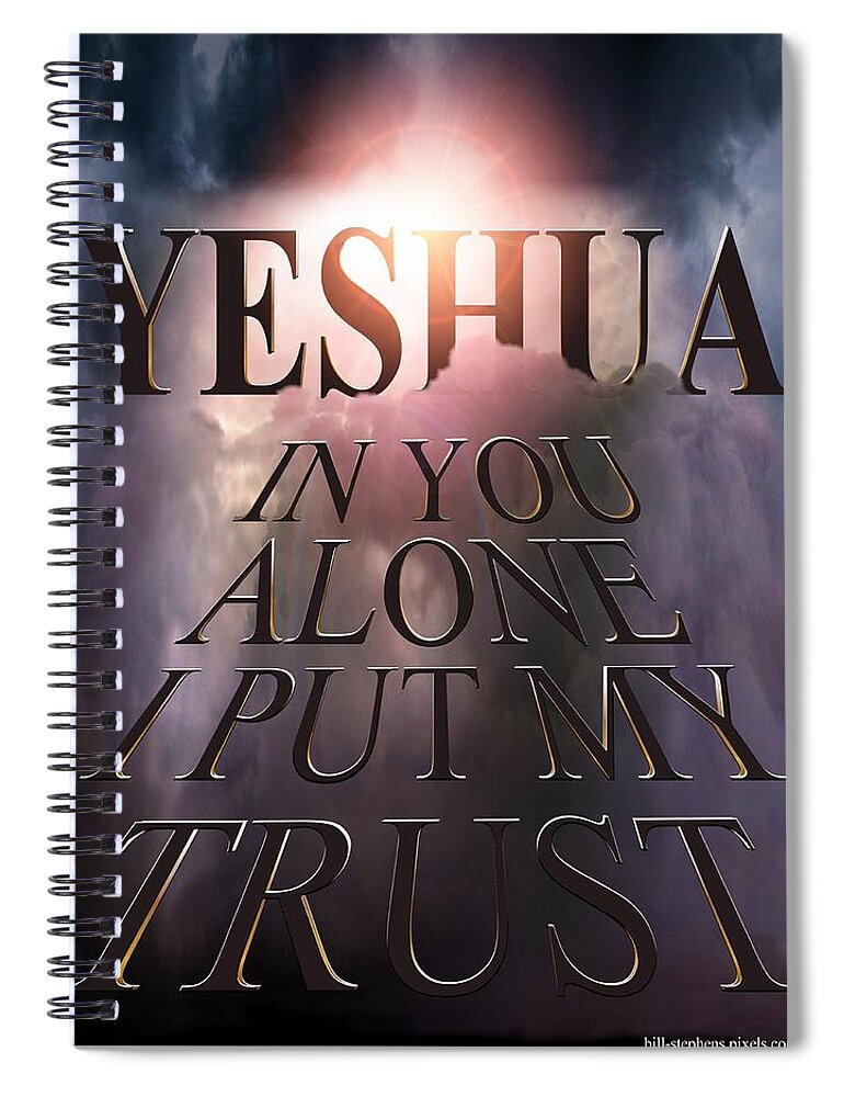 Yeshua Spiral Notebook featuring the digital art In You Alone by Bill Stephens