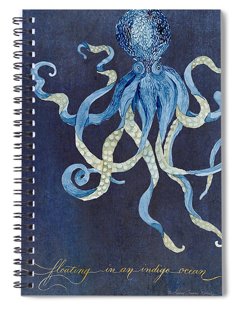 Octopus Spiral Notebook featuring the painting Indigo Ocean - Floating Octopus by Audrey Jeanne Roberts