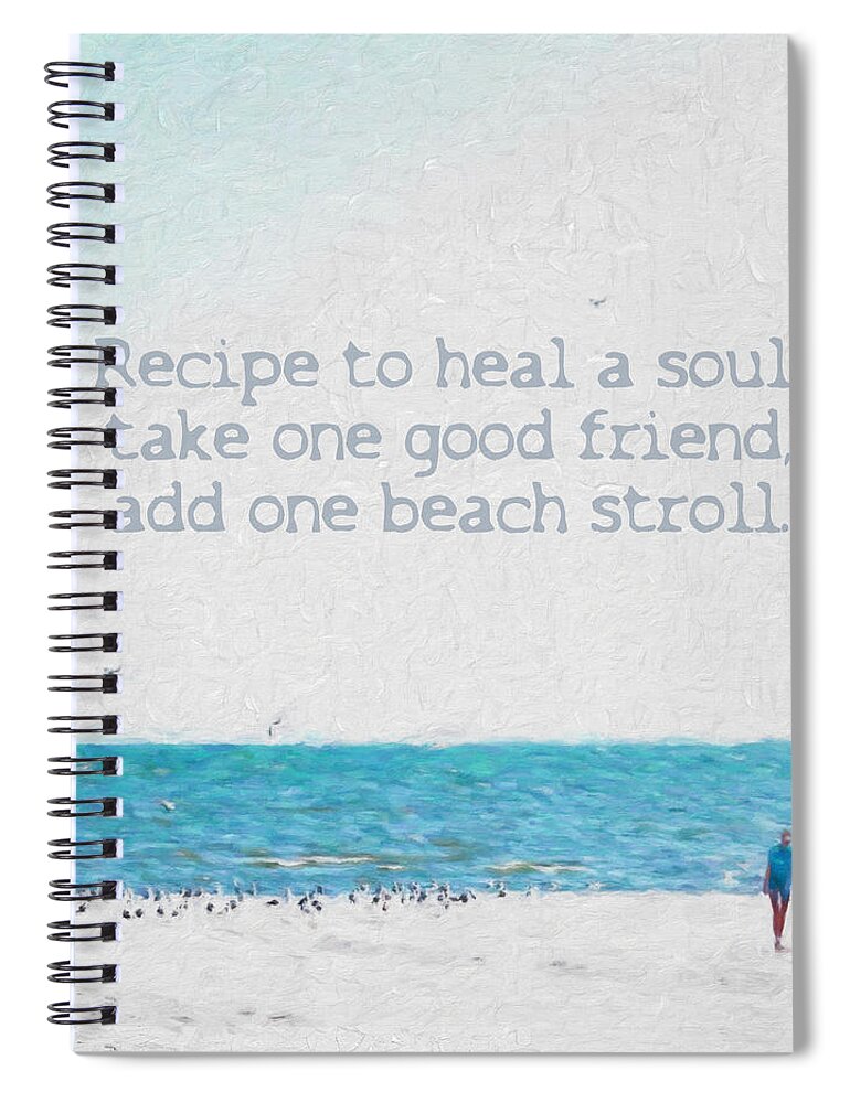 Inspirational Beach Quote Spiral Notebook featuring the photograph Inspirational Beach Quote Seashore Coastal Women Girlfriends by Rebecca Korpita