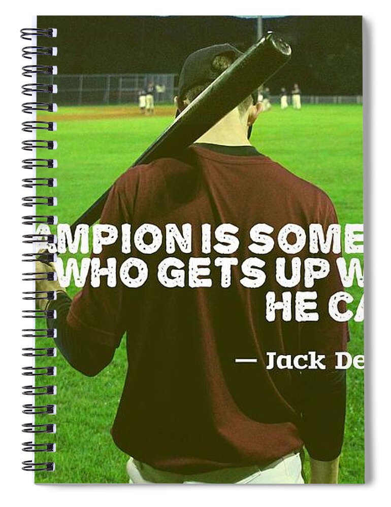 Motivational Spiral Notebook featuring the painting Ispirational Sports Quotes Jack Dempsey by Celestial Images