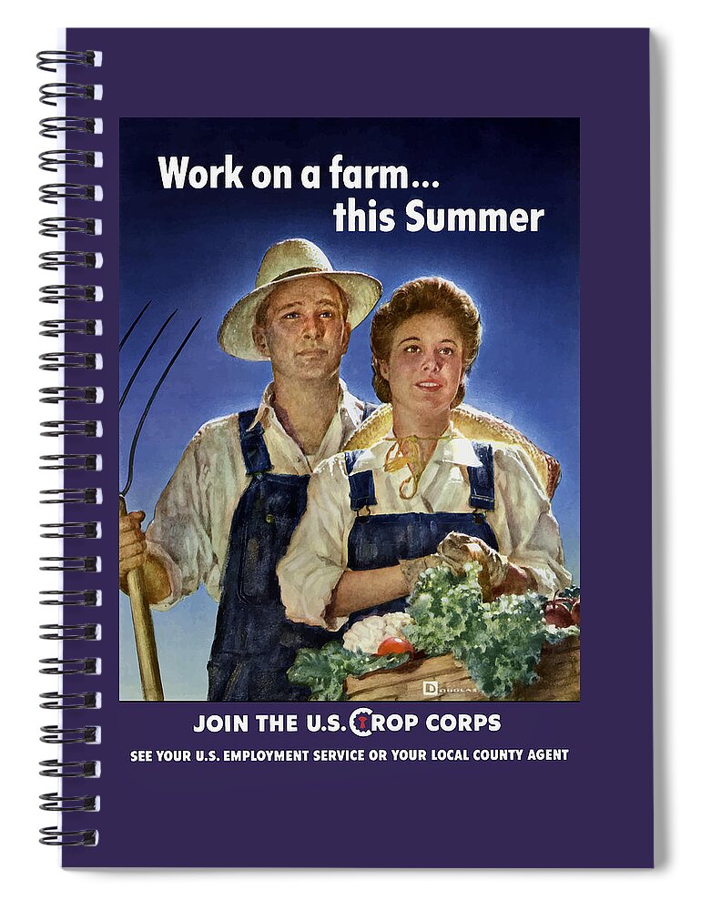Farming Spiral Notebook featuring the painting Join The U.S. Crop Corps by War Is Hell Store