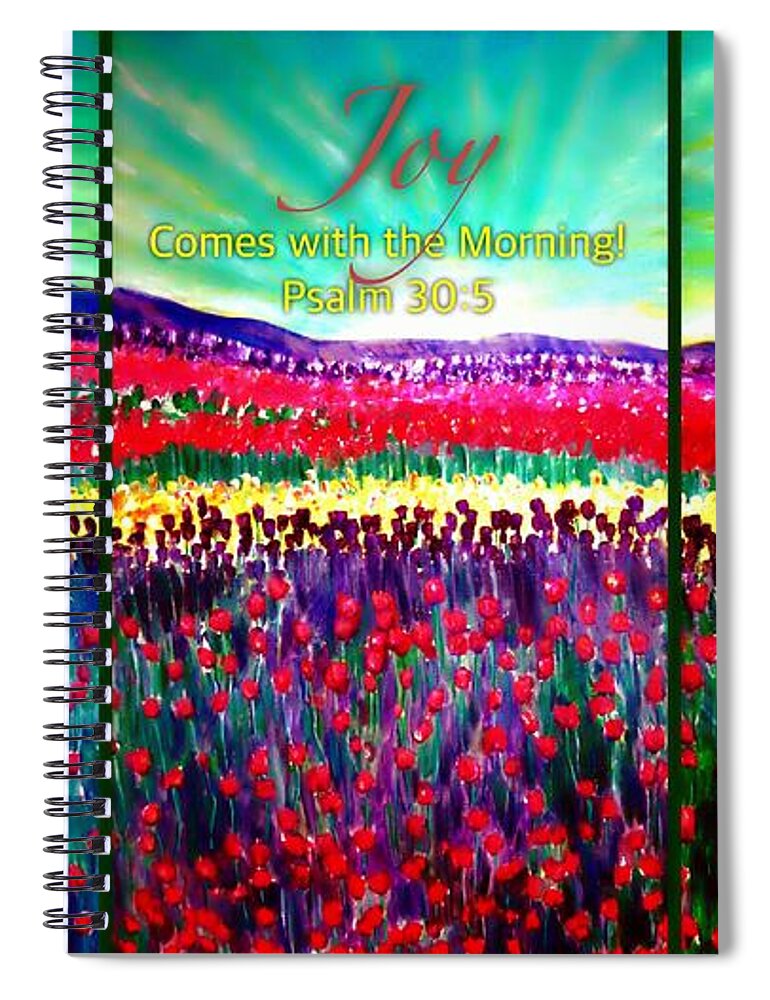 Triptych Joyful Work Field Of Bright Colorful Tulips Painted From Nick Boren's Photo With The Saying Joy Comes With The Morning! Psalm 30:5 Perfect For Stained Glass Or Painted Glass Panel Design Backdrop Of Smoky Or Blueridge Mounatains Bright Sunrise Coming Up Acrylic Painting With Digital Enhancement Spiral Notebook featuring the painting Joy Comes with the Morning Triptych by Kimberlee Baxter
