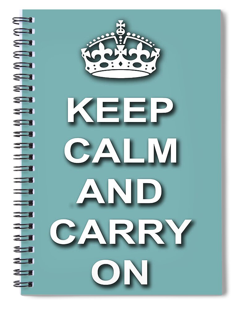 Keep Calm And Carry On Spiral Notebook featuring the photograph Keep Calm And Carry On Poster Print Teal Background by Keith Webber Jr