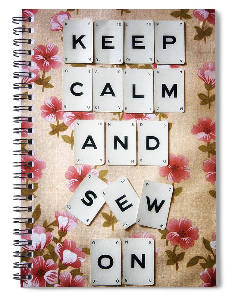 Keep Calm Spiral Notebook featuring the photograph Keep Calm and Sew On by Georgia Clare