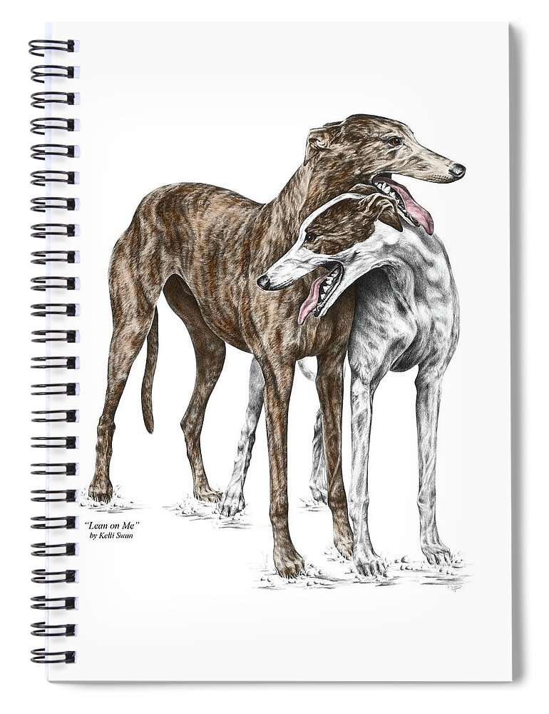 Greyhound Spiral Notebook featuring the drawing Lean on Me - Greyhound Dogs Print color tinted by Kelli Swan