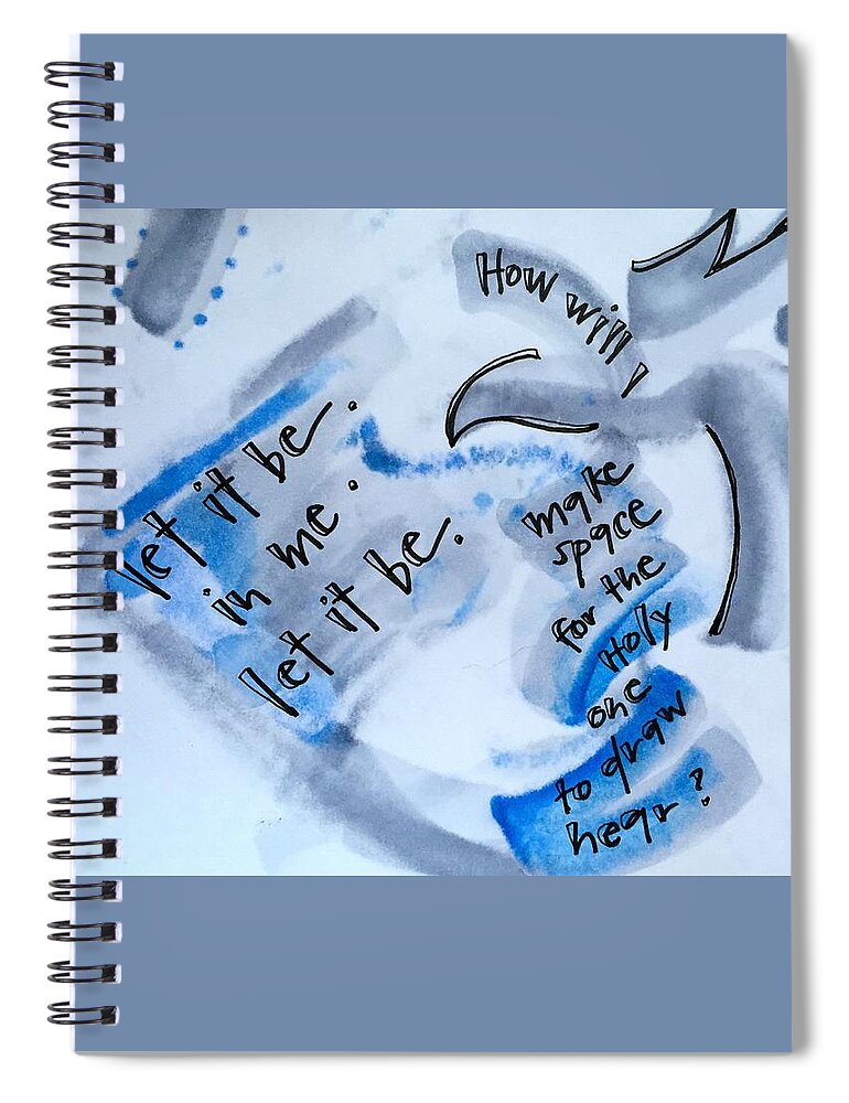Holy Spiral Notebook featuring the painting Let It Be in Me by Vonda Drees