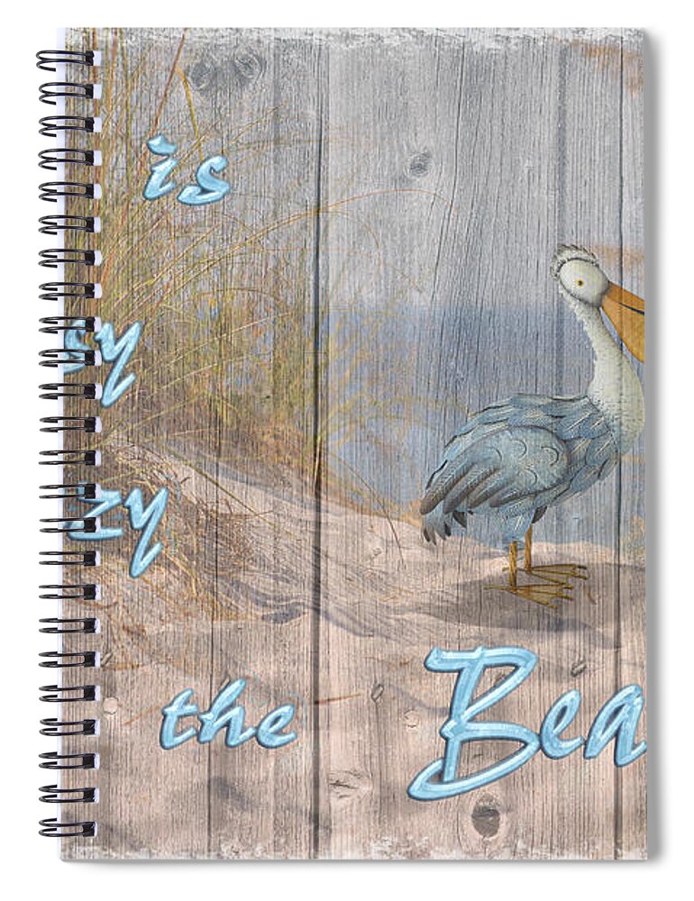 Beach Spiral Notebook featuring the digital art Life is Easy Breezy at the Beach by Nina Bradica