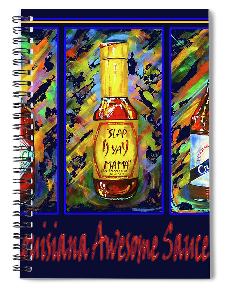 Louisiana Hot Sauce Spiral Notebook featuring the painting Louisiana Awesome Sauces by Dianne Parks
