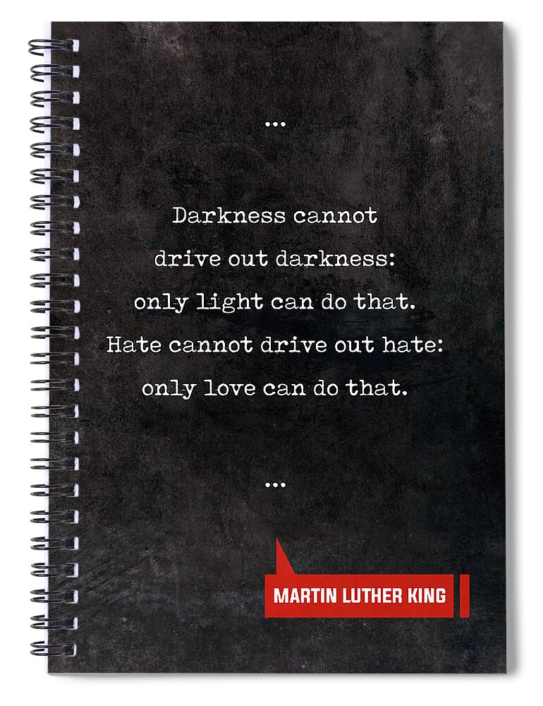 Martin Luther King Spiral Notebook featuring the mixed media Martin Luther King Quotes - Literary Quotes - Book Lover Gifts - Typewriter Quotes by Studio Grafiikka