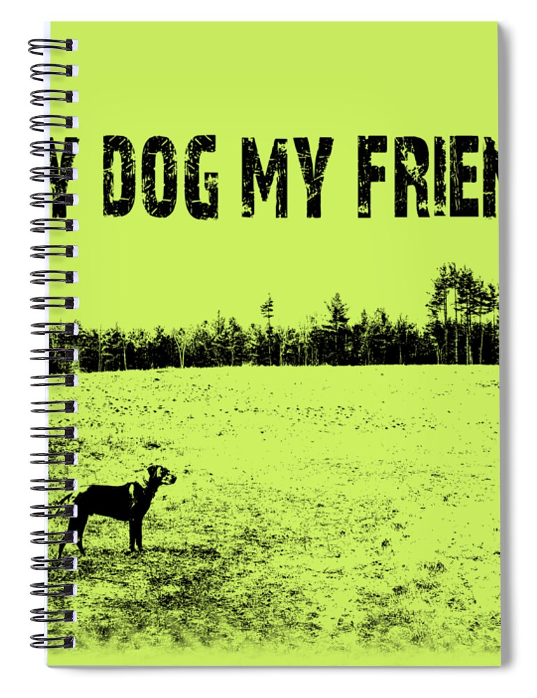 Dog Spiral Notebook featuring the photograph My Dog My Friend by Mim White