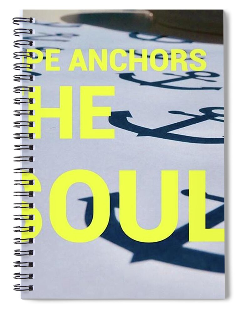 Art Spiral Notebook featuring the mixed media Hope Anchors The Soul - Quote by In My Click Photography