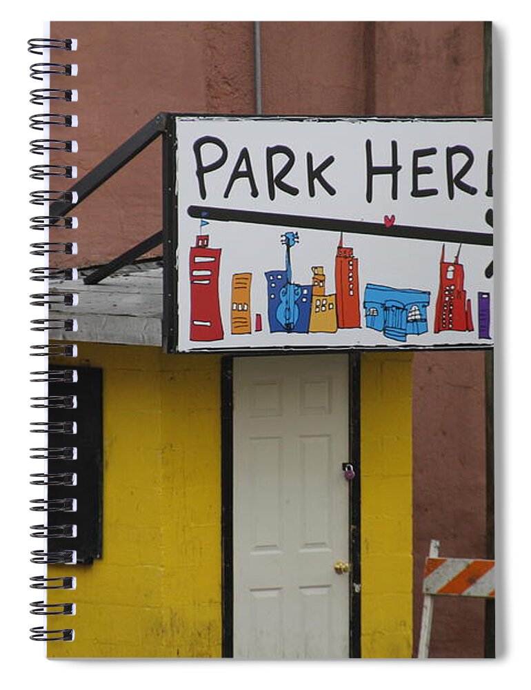 Park Here! Sign Spiral Notebook featuring the photograph Park Here Nashville sign by Valerie Collins
