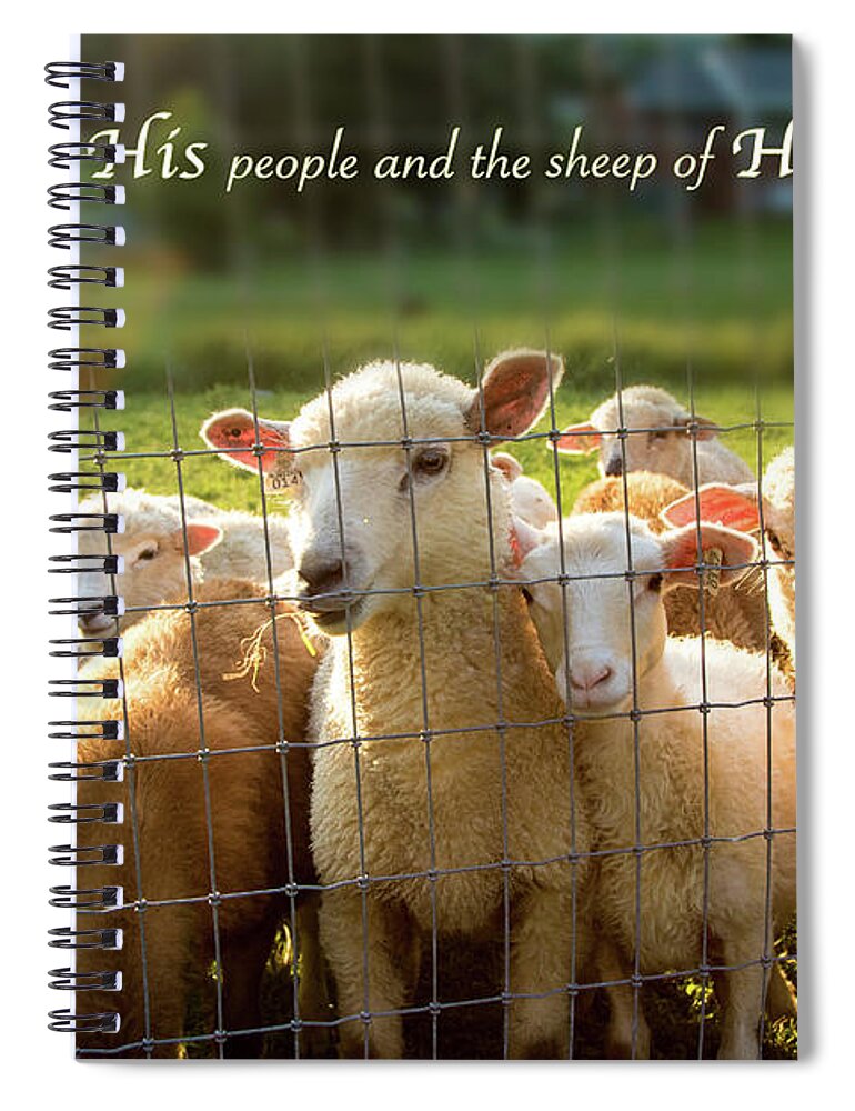 Scripture Spiral Notebook featuring the photograph Psalm 100 by Eleanor Abramson