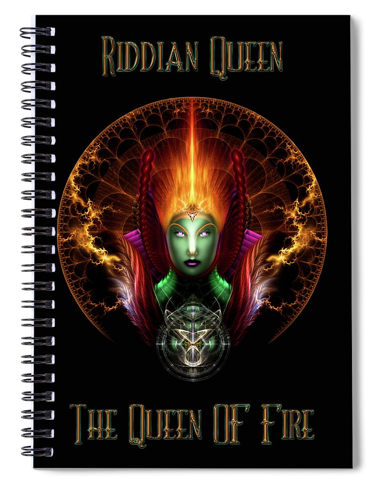 Riddian Spiral Notebook featuring the digital art Riddian Queen Of Fire by Rolando Burbon