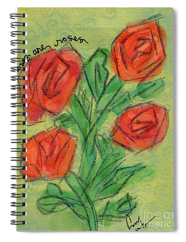 Modern Spiral Notebook featuring the painting Roses Are Roses by Hew Wilson