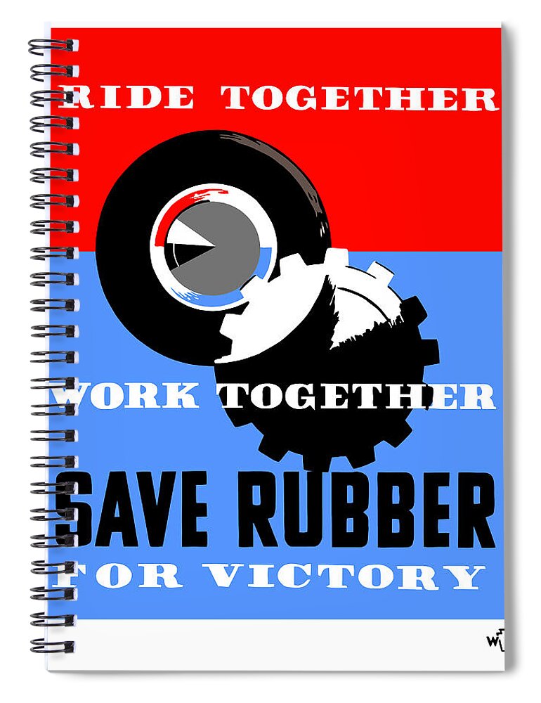 Ww2 Spiral Notebook featuring the mixed media Save Rubber For Victory - WPA by War Is Hell Store